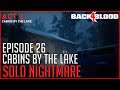 Cabins By The Lake || Back 4 Blood (NO COMMMENTARY)