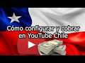 Cómo ganar (y cobrar) dinero en YouTube Chile [2020]