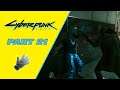 Cyberpunk 2077 Part 21