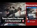 [DECOUVERTE] Tony Hawk Pro Skater 1+2 Remastered - La démo