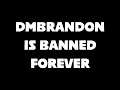 Dmbrandon is banned from Smite forever.