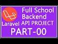 Full School Backend API Project with Authentication and Authorization Using Laravel - Overview
