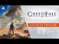 GreedFall | Launch Trailer | PS4