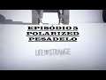 Life is Strange - Episódio 5 - Polarized - Pesadelo - 28