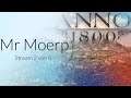 Mr Moerp mit Anno 1800 (für die Krebsforschung 2 von 5)