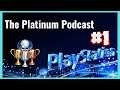 Platinum Trophies We Hated, Iron Man VR & New Podcast Intros - The Platinum Podcast #1