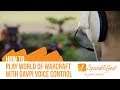 How to Play World of Warcraft with Gavpi Voice Control | GameAccess