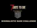[7D2D] Minimalistic Base Challenge | E4 [#challenge]