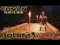 Avlanma Zamanı ! | Conan Exiles Türkçe Bölüm 3