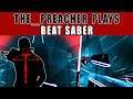 Beat Saber Expert+ ,Mrs Preach & Me Beat sabering! (PSVR PS4 Pro) Gameplay, The_Preacher Plays