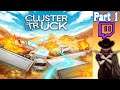 Cluster Truck [Stream]: Part 1 - When Shipping Goes Wrong