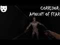 Corridor: Amount of Fear | SEARCHING FOR OUR MISSING BROTHER INDIE HORROR 60FPS GAMEPLAY |