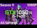 Fortnite Season 11 GTX 1050 Ti + i5-7400 | Low vs. Medium vs. High vs. Epic | 1080p