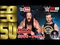 Gameplay WWE 2K19 - RRSU - RAW #006 - Pt.1/4│incl. Braun Strowman vs. Adam Cole