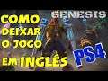 GENESIS- COMO DEIXAR SEU JOGO EM INGLÊS NO PS4 |  How was your Genesis English on ps4