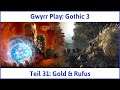 Gothic 3 deutsch Teil 31 - Gold & Rufus | Let's Play