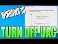 How To Turn Off User Account Control (UAC) In Windows 10 PC Tutorial