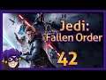 Lowco plays Star Wars Jedi: Fallen Order (Part 42)