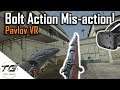 Pavlov VR | Bolt Action Mis-action!