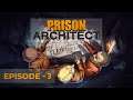 Prison Architect - 3 | Сверхстрогий режим