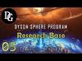 RESEARCH BASE! - Dyson Sphere Program - Let's Play Tutorial Gameplay DSP Ep 05