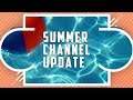 Summer Channel Update