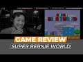 Super Bernie World!!! Preview & Review