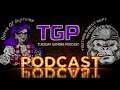 TGP Tuesdays Gaming Podcast - EPISODE 3