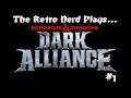 The Retro Nerd Plays...Dungeons and Dragons: Dark Alliance (Ft. Zeivu) Part 1