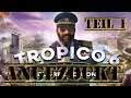 Tropico 6 - Angezockt/Angespielt - Teil 1 - [Lets Play] Deutsch German