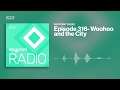 Woohoo and The City | Waypoint Radio: Episode 316