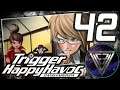 42 - ► ВРЕМЯ НАВЕСТИ СУЕТУ ◄ Danganronpa: Trigger Happy Havoc