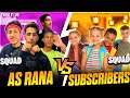 A_s Rana Squad Vs Pro Subscribers - Garena Free Fire