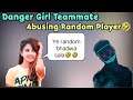 Danger Girl Teammate Abusing Random Player 🤣🤣