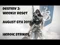 Destiny 2: Weekly Reset - Heroic Strikes - August 6th 2019 - No Commentary (Windows 10)