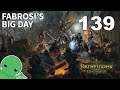 Fabrosi's Big Day - Part 139 - Pathfinder: Kingmaker