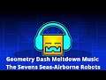 Geometry Dash Meltdown Music [TheSevensSeas-AirborneRobots]