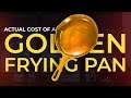 How Much Would a Golden Frying Pan Actually Cost in Real Life?