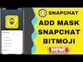 How To Add Mask On Snapchat Bitmoji 2021 New Update