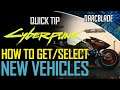 HOW TO GET / SELECT NEW VEHICLES : CYBERPUNK 2077 QUICK TIP
