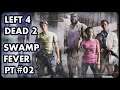 Left 4 Dead 2 #14 - Swamp Fever (Pt 2) Pânpano [COOP - 4P]