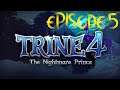 LES FLECHES ELEMENTAIRES | TRINE 4 : THE NIGHTMARE PRINCE | Let's plat Episode 5 [FR][HD]