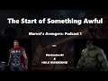 Marvel's Avengers Podcast 1 The Beginning of Something Awful