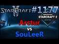 StarCraft 2 - Replay-Cast #1177 - Arctur (T) vs SouLeeR (Z) - DH SummerMasters EU Quali [Deutsch]