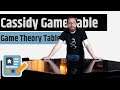 The Cassidy Game Table Review - Game Theory Tables