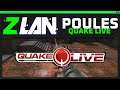 ZLAN 2021 #6 : Phase de poules - Quake Live