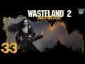 [33] Wade plays Wasteland 2: Director's Cut (Ranger Mode)