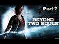 Beyond: Two Souls - Playthrough Part 7 (psychological action thriller)