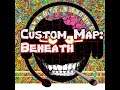 [  Cosmic Break Universal] [ Custom Map - Beneath ]