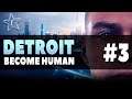 Detroit: Become Human | #3